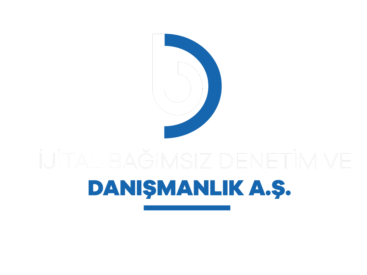 Dijital Bağımsız Denetim ve Danışmanlık A Ş Bağımsız Denetim